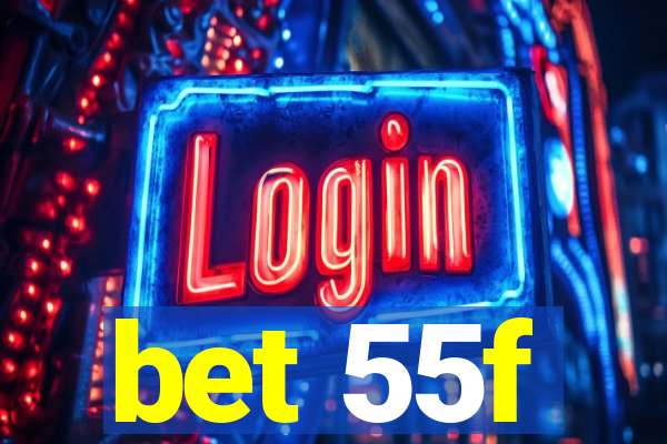 bet 55f